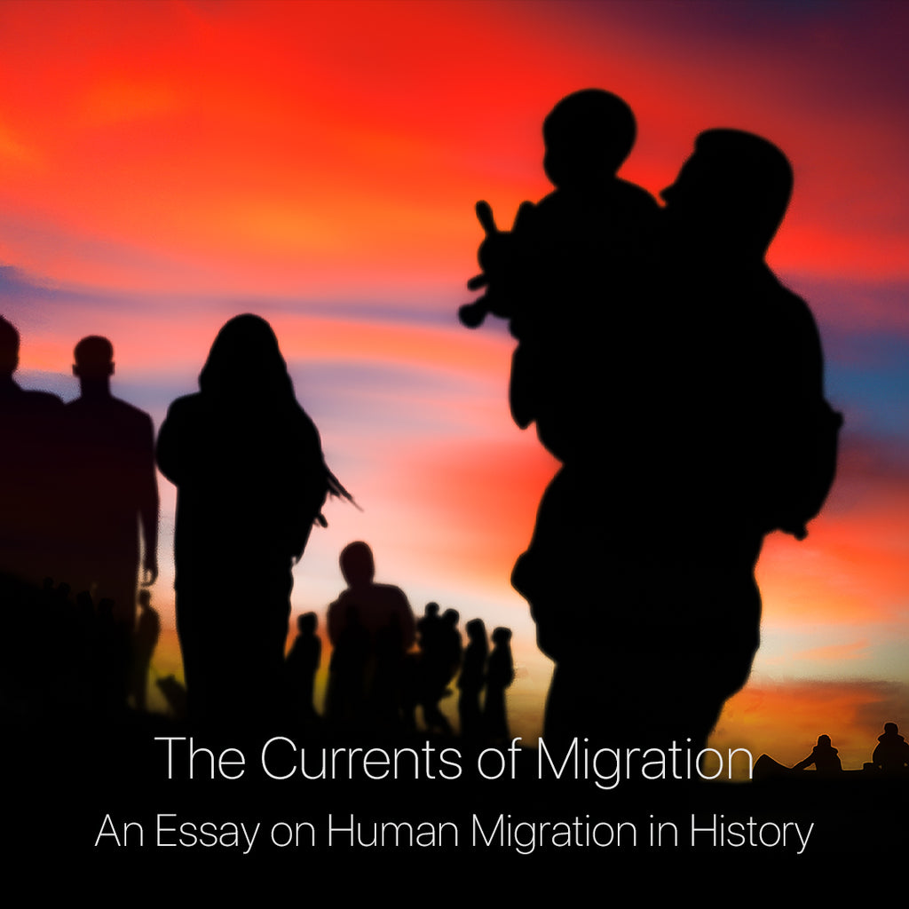 The Currents of Migration - An Essay on Human Migration in History
